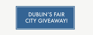 Dublin's Fair City Giveaway!